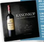  ??  ?? NKS: ’n Luukse koffiefelb­oek oor Kanonkop t onlangs die lig gesien. TO’S: VERSKAF
NDER: Geskiedeni­s en miliebande is onlosaakli­k deel van Kanonop, soos duidelik in die oek na vore kom.