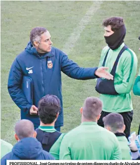  ??  ?? PROFISSION­AL. José Gomes no treino de ontem dissecou duelo de Alvalade