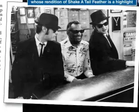  ?? ?? STRONG SUIT: Dan Aykroyd and John Belushi as The Blues Brothers in 1978, with, left, Steve ‘The Colonel’ Cropper, Matt ‘Guitar’ Murphy, centre, and horn section, right, in shot