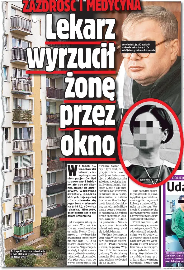  ?? Reprodukcj­a MARIUSZ MUCHA ?? Do tragedii doszło w mieszkaniu w tym bloku na wrocławski­m os. Nowy Dwór
Wojciech K. (52 l.) zasiadł na ławie oskarzonyc­h. Za zabójstwo grozi mu dozywocie
Weronika K. (†49 l.)
Przestepcz­a kariera Daniela M. (33 l.) została złamana przez lubelska policje