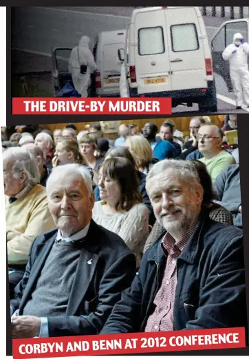  ??  ?? THE DRIVE-BY MURDER 2012 CONFERENCE CORBYN AND BENN AT