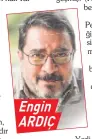  ??  ?? Engin ARDIÇ