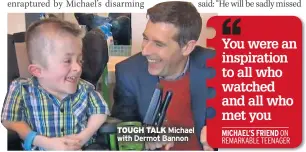  ??  ?? TOUGH TALK Michael with Dermot Bannon