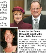  ??  ?? Brave battle: Dame Tessa and David Mills. Inset: Artist Pandora