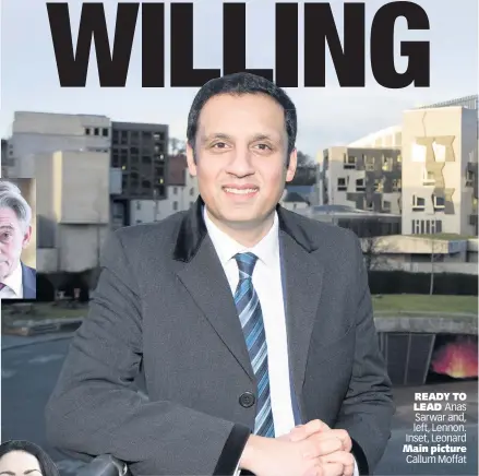  ??  ?? READY TO LEAD Anas Sarwar and, left, Lennon. Inset, Leonard Main picture Callum Moffat