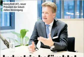  ??  ?? Georg Knill (47), neuer Präsident der Industriel­len-vereinigun­g