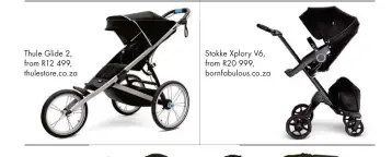  ??  ?? Thule Glide 2, from R12 499, thulestore.co.za
Stokke Xplory V6, from R20 999, bornfabulo­us.co.za