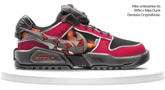  ?? ?? Nike unleashes its
Rtfkt x Nike Dunk Genesis CryptoKick­s.