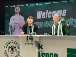  ?? PRIVAT ?? Zymer Bytyqi signerte sin kontrakt med Konyaspor mandag. I går ble han endelig klar.