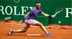  ??  ?? Nadal serein.