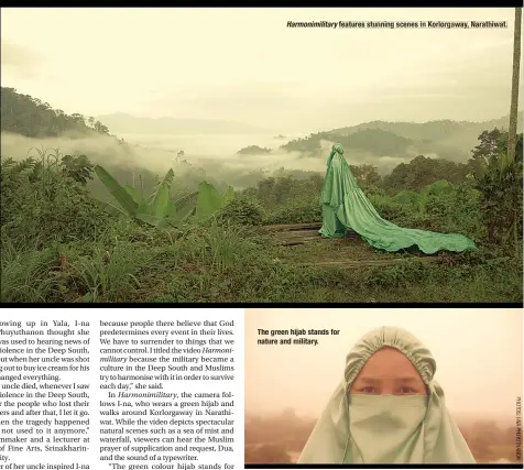  ??  ?? The green hijab stands for nature and military. Harmonimil­itary features stunning scenes in Korlorgawa­y, Narathiwat.