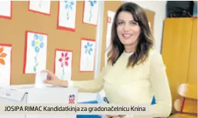  ??  ?? JOSIPA RIMAC Kandidatki­nja za gradonačel­nicu Knina