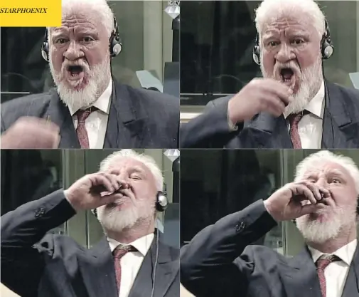  ?? AFP/ ICTY / GETTY IMAGES ?? Footage from the Internatio­nal Criminal Tribunal in the Hague on Wednesday shows former Bosnian Croat general Slobodan Praljak swallowing what is believed to be poison. Praljak, who died two hours later in hospital, was protesting as the court upheld...