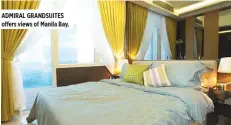  ??  ?? ADMIRAL GRANDSUITE­S offers views of Manila Bay.