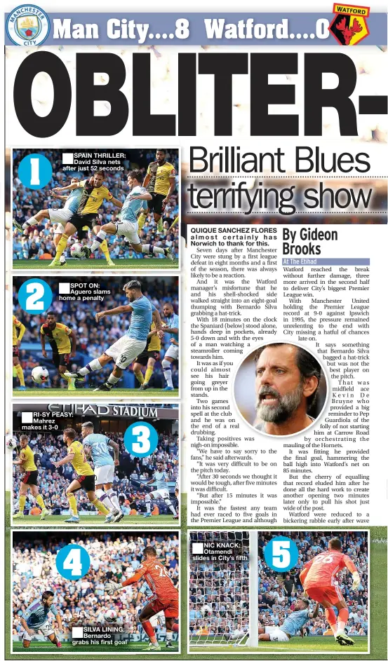  ??  ?? SPAIN THRILLER: David Silva nets after just 52 seconds SPOT ON: Aguero slams home a penalty RI-SY PEASY: Mahrez makes it 3-0 SILVA LINING: Bernardo grabs his first goal NIC KNACK: Otamendi slides in City’s fifth