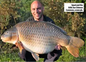  ??  ?? Spud and the 50lb 3oz Chinese Common, a new pb.