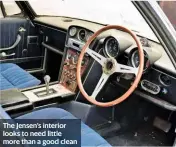  ??  ?? The Jensen’s interior looks to need little more than a good clean