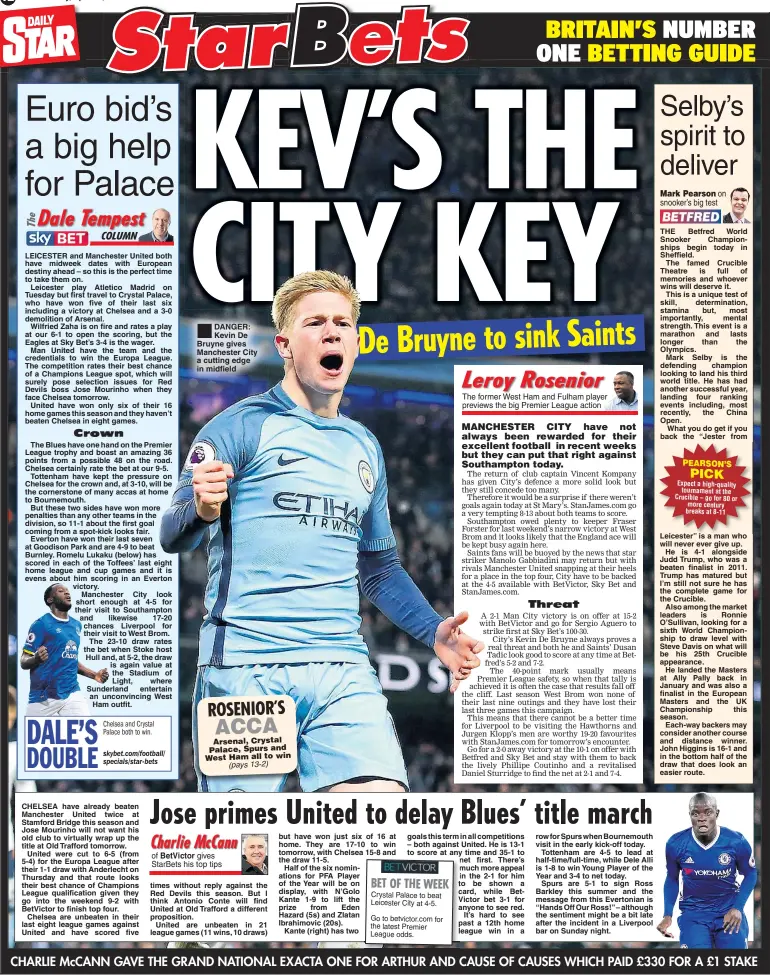  ?? Charlie McCann of BetVictor gives StarBets his top tips ?? Saturday, April 15, 2017 DANGER: Kevin De Bruyne gives Manchester City a cutting edge in midfield