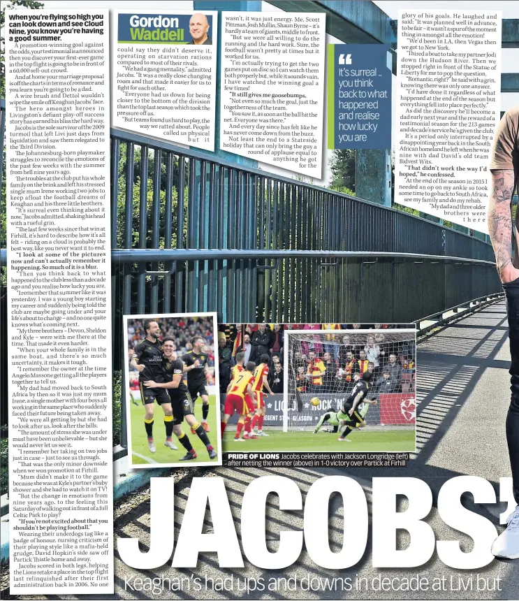  ??  ?? PRIDE OF LIONS Jacobs celebrates with Jackson Longridge (left) after netting the winner (above) in 1-0 victory over Partick at Firhill