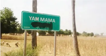  ??  ?? Yammama sign post, close to the spot where Justice Nasir escaped being kidnapped