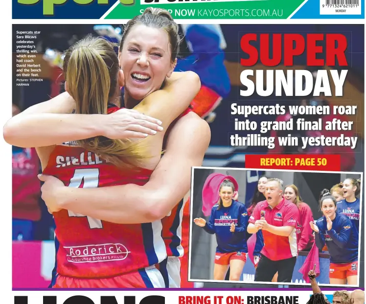  ?? Pictures: STEPHEN HARMAN ?? Supercats star Sara Blicavs celebrates yesterday’s thrilling win, which even had coach David Herbert and the bench on their feet.