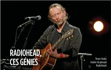  ??  ?? Thom Yorke, leader du groupe Radiohead.