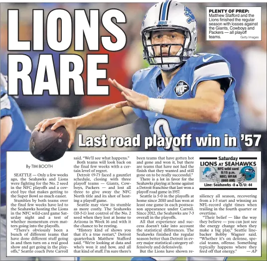  ?? Getty Images ?? PLENTY OF PREP: Matthew Stafford and the Lions finished the regular season with losses against the Giants, Cowboys and Packers — all playoff teams.