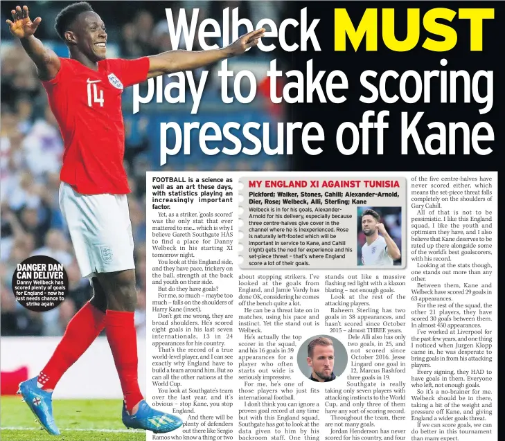  ??  ?? DANGER DAN CAN DELIVER Danny Wellbeck has scored plenty of goals for England – now he just needs chance to strike again