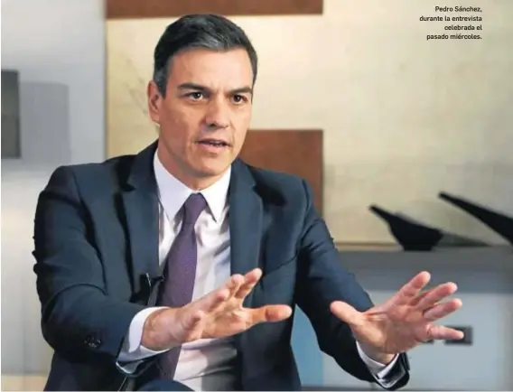  ?? REPORTAJE GRÁFICO: JUAN CARLOS MUÑOZ ?? Pedro Sánchez, durante la entrevista
celebrada el pasado miércoles.