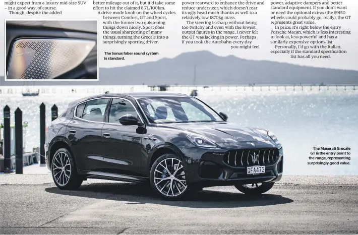  ?? ?? The Sonus faber sound system is standard.
The Maserati Grecale GT is the entry point to the range, representi­ng surprising­ly good value.