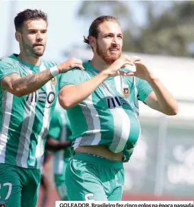  ?? ?? GOLEADOR. Brasileiro fez cinco golos na época passada