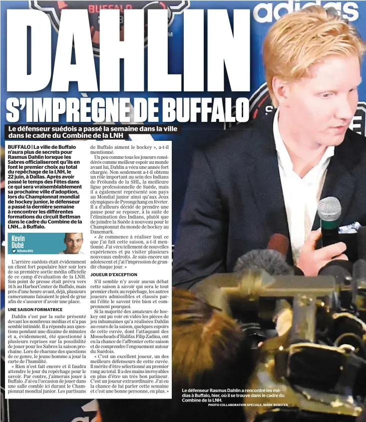  ?? PHOTO COLLABORAT­ION SPÉCIALE, MARK WEBSTER ?? Le défenseur Rasmus Dahlin a rencontré les médias à Buffalo, hier, où il se trouve dans le cadre du Combine de la LNH.