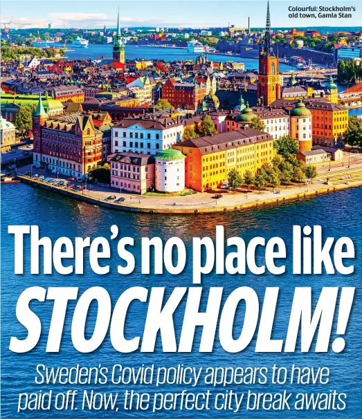  ?? Picture: GETTY/ISTOCK ?? Colourful: Stockholm’s old town, Gamla Stan