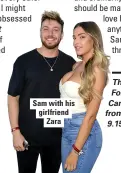  ??  ?? Sam with his girlfriend Zara
