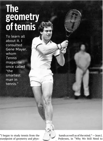  ?? HINDU PHOTO LIBRARY ?? Expert on angles: Gene Mayer ranked No. 4 in the world in singles in 1980 and twice captured the French Open doubles title. THE