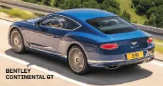  ??  ?? BENTLEY CONTINENTA­L GT