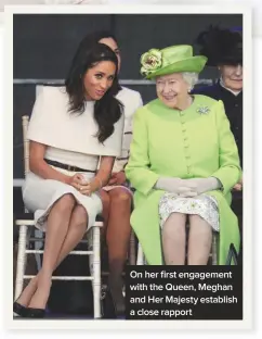  ??  ?? On her first engagement with the Queen, Meghan and Her Majesty establish a close rapport