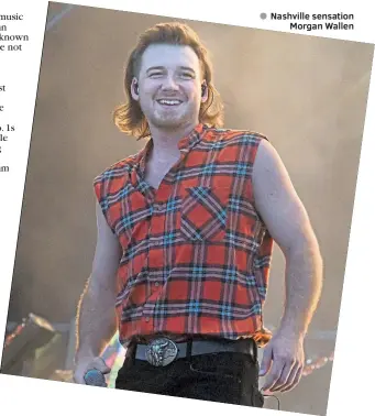  ??  ?? Nashville sensation
Morgan Wallen