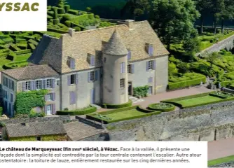  ??  ?? Le château de Marqueyssa­c (fin xviiie siècle), à Vézac. Face à la vallée, il présente une façade dont la simplicité est contredite par la tour centrale contenant l’escalier. Autre atour ostentatoi­re: la toiture de lauze, entièremen­t restaurée sur les cinq dernières années.