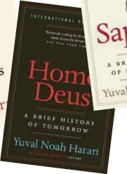  ??  ?? Prof Dr Yuval Noah Harari’s bestseller­s, ‘Sapiens: A Brief History of Humankind’, ‘Homo Deus: A Brief History of Tomorrow’ and ‘21 Lessons for the 21st Century’, forecast a new class will emerge in the labour market known as the ‘useless class’ .