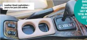  ??  ?? Leather-lined cupholders – yours for just £20 online.
