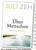  ??  ?? Von Städtern und Landeiern: „Über Menschen“hat das Zeug zum Bestseller.