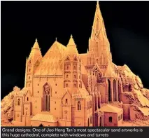  ??  ?? Grand designs: One of Joo Heng Tan’s most spectacula­r sand artworks is this huge cathedral, complete with windows and turrets