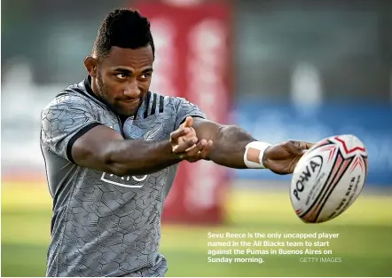  ?? GETTY IMAGES ?? Sevu Reece is the only uncapped player named in the All Blacks team to start against the Pumas in Buenos Aires on Sunday morning.