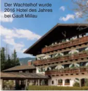  ??  ?? Der Wachtelhof wurde 2016 Hotel des Jahres bei Gault Millau