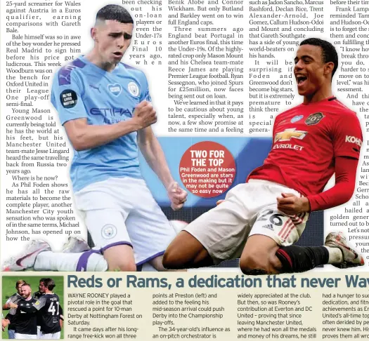  ??  ?? Phil Foden and Mason Greenwood are stars in the making but it may not be quite
so easy now