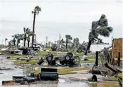  ?? GABE HERNANDEZ/CORPUS CHRISTI CALLER-TIMES 2017 ?? Little was left untouched in a mobile home park in Port Aransas, Texas, after Hurricane Harvey made landfall.