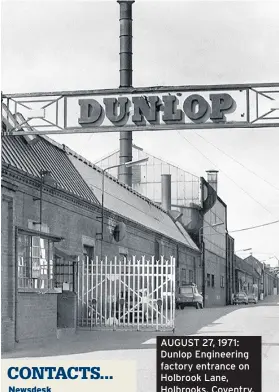  ??  ?? AUGUST 27, 1971: Dunlop Engineerin­g factory entrance on Holbrook Lane, Holbrooks, Coventry.