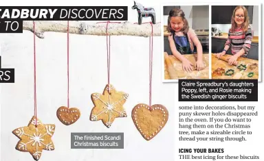  ??  ?? The finished Scandi Christmas biscuits Claire Spreadbury’s daughters Poppy, left, and Rosie making the Swedish ginger biscuits
