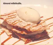  ??  ?? Almond millefeuil­le.